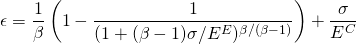 \displaystyle{\epsilon={\frac{1}{\beta}}\left(1-\frac{1}{(1+(\beta-1)\sigma/E^E)^{\beta/(\beta-1)}}\right)}+\frac{\sigma}{E^C}