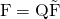 \mathrm{F} = \mathrm{Q}\mathrm{\~F}